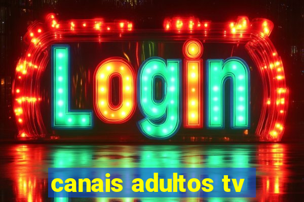 canais adultos tv